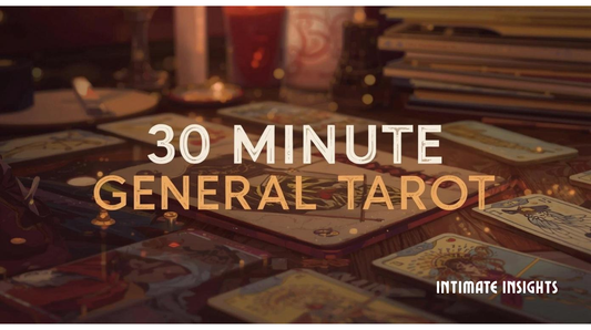 Thirty Minute General Tarot Reading