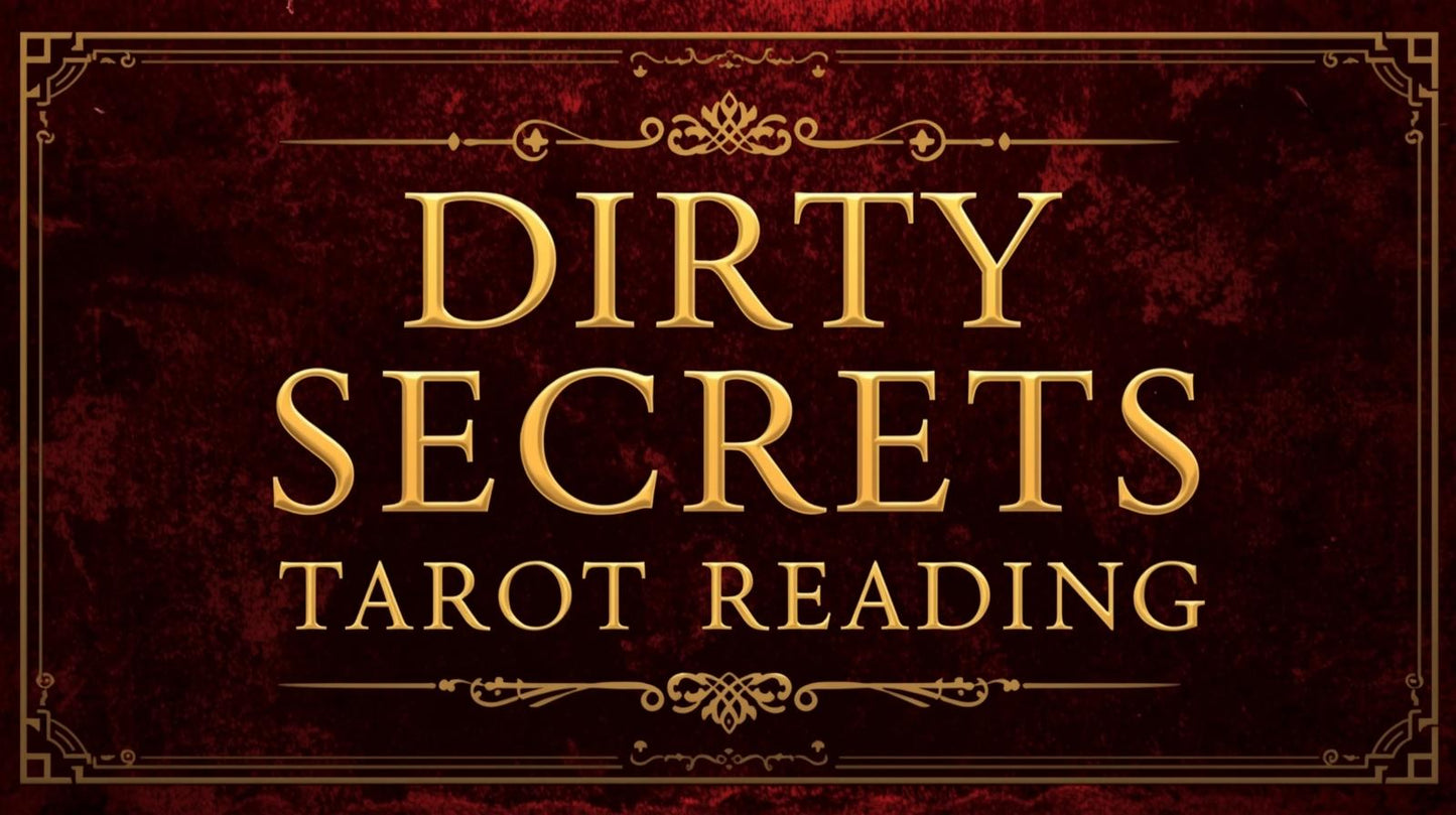 Dirty Secrets Tarot Reading