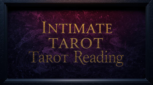 Intimate Tarot Reading
